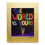 The World is Yours - Mini Print