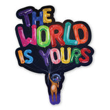 The World Is Yours - Sticker